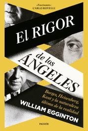 El rigor de los ángeles, William Egginton - PAIDOS