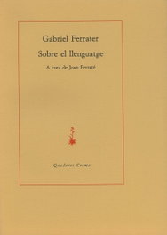 Sobre el llenguatge, Gabriel Ferrater - QUADERNS CREMA