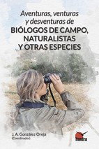 TUNDRA, Aventuras, venturas y desventuras de biólogos de campo, Jose Antonio Gonzalez Oreja - TUNDRA