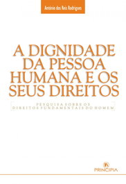 A Dignidade da Pessoa Humana, Antonio dos Reis Rodrigues - PRINCIPIA