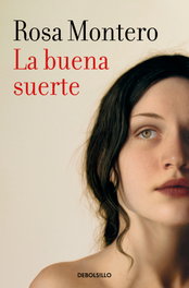 La buena suerte, Rosa Montero - DEBOLSILLO