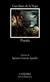 Poesía, Garcilaso de la Vega - CATEDRA