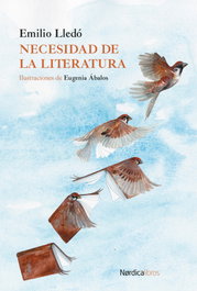 Necesidad de la literatura, Emilio Lledó - NORDICA LIBROS
