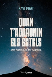 Quan t'acaronin els estels, Xavi Prat - TERRA IGNOTA