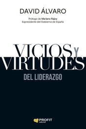 Vicios y virtudes del liderazgo, Álvaro García, David - PROFIT