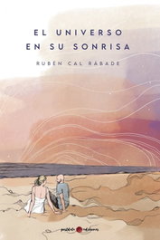 El universo en su sonrisa, Rubén Cal Rábade - POSTDATA EDICIONES