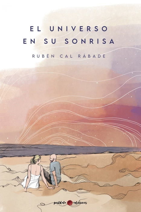 El universo en su sonrisa, Rubén Cal Rábade - POSTDATA EDICIONES