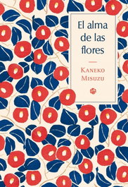 EL ALMA DE LAS FLORES, Kaneko Misuzu - SATORI EDICIONES