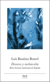 Disenso y melancolía, Luis Bautista Boned - PUV.(PUB.UNIVERSITAT VALENCIA)