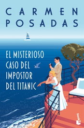 El misterioso caso del impostor del Titanic, Carmen Posadas - BOOKET