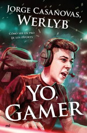 Yo, gamer, Werlyb - MARTINEZ ROCA