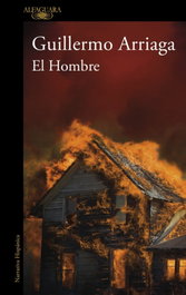 El Hombre, Guillermo Arriaga - ALFAGUARA