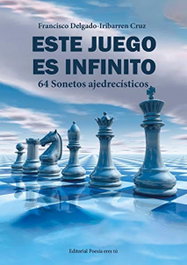 EDITORIAL POESIA ERES TU, ESTE JUEGO ES INFINITO. 64 Sonetos ajedrecísticos - EDITORIAL POESIA ERES TU