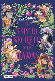 El espejo secreto de las hadas, Tea Stilton - DESTINO INFANTIL