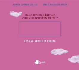 Rosa Valverde eta kutxak, Maialen Lujanbio Zugasti - PAMIELA EDITORIAL