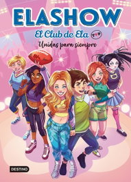 Elashow. El Club de Ela Top 5. Unidas para siempre, Elaia Martínez - DESTINO INFANTIL