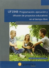 HISPAMERICA BOOKS UF1948: PROGR.,EJEC.Y DIFUSION PROY.EDUC.EN EL TIEMPO LIBRE, Maria Gema Sanchez Rivera - HISPAMERICA BOOKS