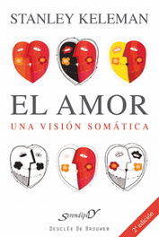 El amor una visión somática, Stanley Keleman - DESCLEE DE BROUWER