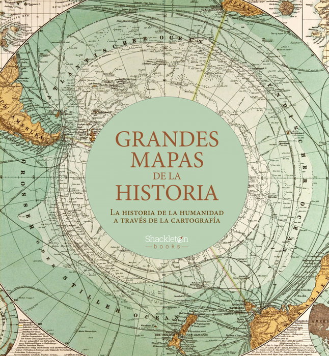 Grandes mapas de la historia, VV, AA - SHACKLETON BOOKS