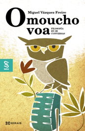 O moucho voa, Miguel Vázquez Freire - XERAIS