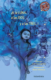 KALANDRAKA, ¡A LA LUNA, A LAS DOS Y A LAS TRES...!, Nieves García García