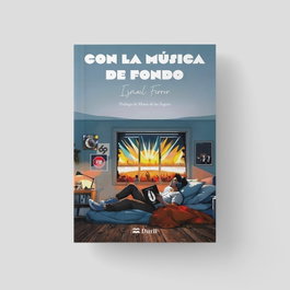 Con la música de fondo, Ismael Ferrer - DURII