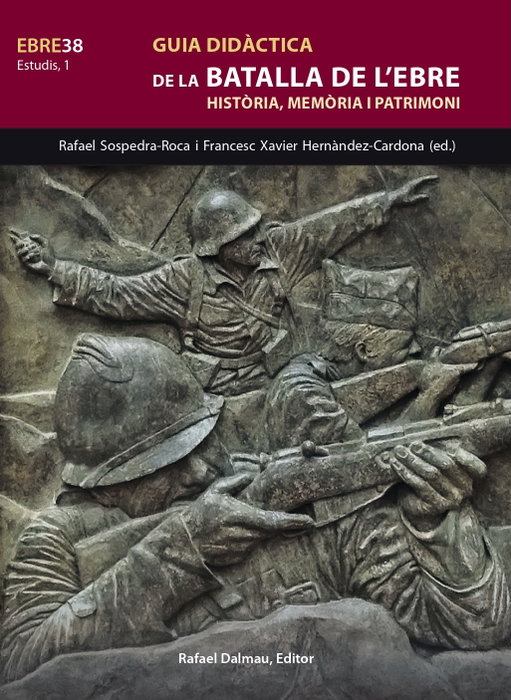 Guia didàctica de la Batalla de l'Ebre, Rafel Sospedra i Roca y France Hernàndez Cardona - RAFAEL DALMAU
