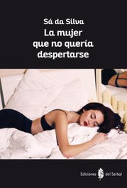 LA MUJER QUE NO QUERIA DESPERTARSE, Sá Da Silva - DEL SERBAL