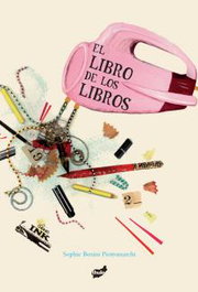 El libro de los libros, Sophie Benini Pietromarchi - THULE