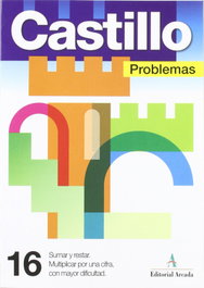Problemas, 16. Sumar y restar. Multiplicar por una cifra, con mayor, AA.VV. - NADAL EDARCA EDITORIAL