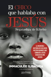 El chico que hablaba con Jesús, Immaculée Ilibagiza - DIDACBOOK