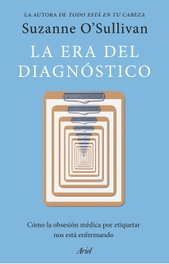 La era del diagnóstico, Suzanne O'Sullivan - ARIEL