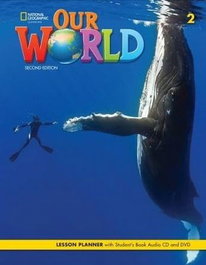 NATIONAL GEOGRAPHIC LEARNING, Our World 2e BrE Level 2 Lesson Planner con Audio CD y DVD del Student's Book