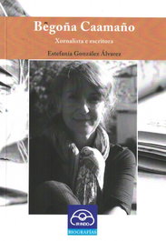 Begoña Caamaño. Xornalista e escritora, Estefania González Álvarez - IR INDO