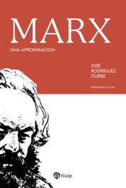 Marx: una aproximación (Pensamiento Actual), José Rodríguez Iturbe - RIALP