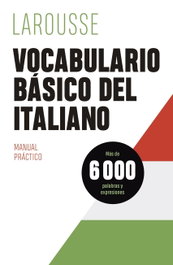 LAROUSSE, Vocabulario básico del italiano - Éditions Larousse