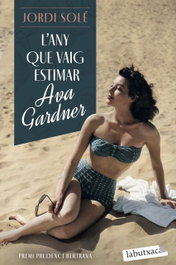 L'any que vaig estimar Ava Gardner, Jordi Solé - LABUTXACA
