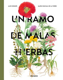 A BUEN PASO, Un ramo de malas hierbas - Alex Nogués, María Pascual de la Torre