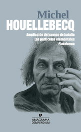 Anagrama, Michel Houellebecq: Ampliación del campo de batalla, Las partículas elementales, Plataforma - Anagrama