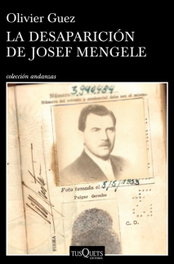 La desaparición de Josef Mengele, Olivier Guez - Tusquets