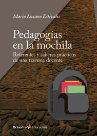Pedagogías en la mochila, Maria Lozano Estivalis - OCTAEDRO EDICIONES