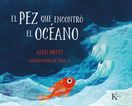 El pez que encontró el océano, Alan Watts - KAIROS