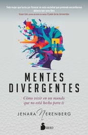 Mentes divergentes, Jenara Nerenberg - SIRIO EDITORIAL