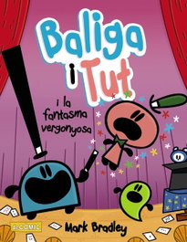 Baliga i Tut i la fantasma vergonyosa, Mark Bradley - BARCANOVA