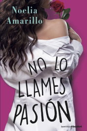 BOOKET, NO LO LLAMES PASIÓN, Noelia Amarillo