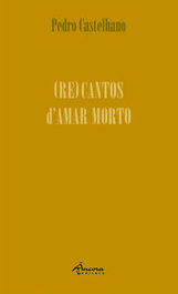 (RE)CANTOS D'AMAR MORTO, Pedro Castelhano - ANCORA EDITORA