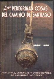 Las peregrinas cosas del camino de santiago, VV.AA. - EL SENDERISTA