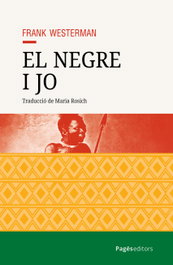 El negre i jo, Frank Westerman - PAGES EDITORS