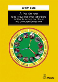 Antes de leer. Todo lo que debemos saber para facilitar la lectura por placer y la comprensión lectora, Judith Suro - MORATA EDITORIAL