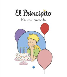 El Principito. Es mi cumple, Antoine de Saint-Exupéry - LA ESFERA DE LOS LIBROS